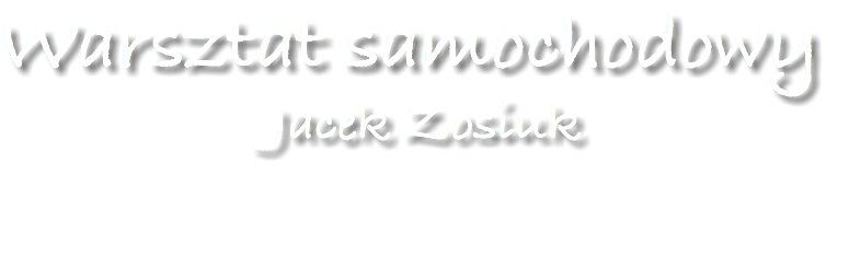 Warsztat samochodowy Jacek Zosiuk
